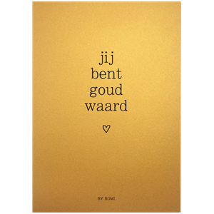 Jij bent goud waard