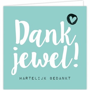 Dankjewel, hartelijk bedankt 